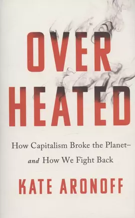 Overheated: How Capitalism Broke the Planet - And How We Fight Back — 2971637 — 1