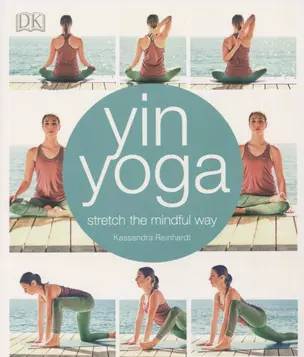 Yin Yoga: Stretch the mindful way — 2762069 — 1