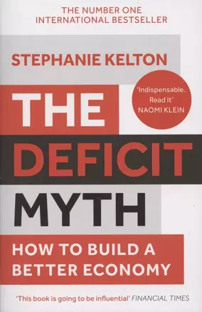 The Deficit Myth. How to Build a Better Economy — 2871559 — 1