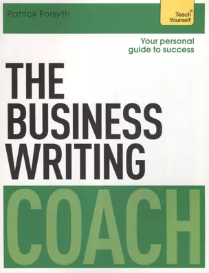 The Business Writing Coach (мTeach Yourself) Forsyth — 2639647 — 1