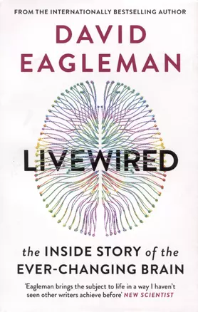 Livewired. The Inside Story of the Ever-Changing Brain — 2890195 — 1