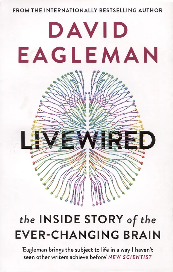 Книга Livewired. The Inside Story of the Ever-Changing Brain (Дэвид Иглмен) — 1