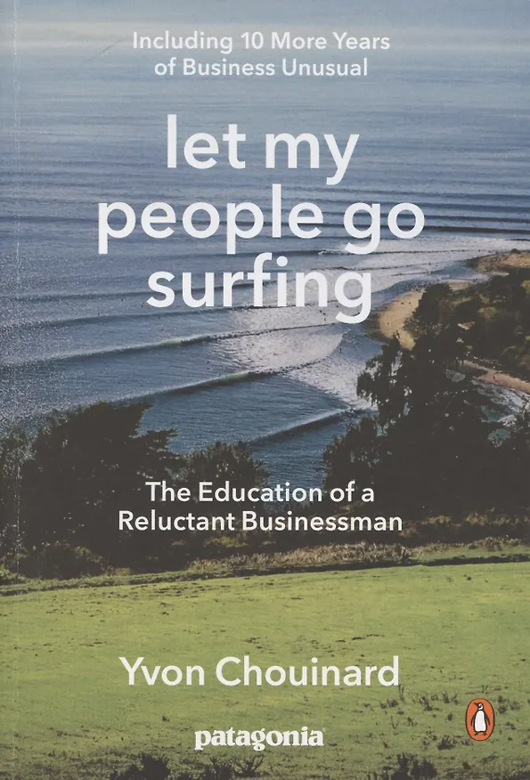Книга Let My People Go Surfing. The Education of a Reluctant Businessman () — 1