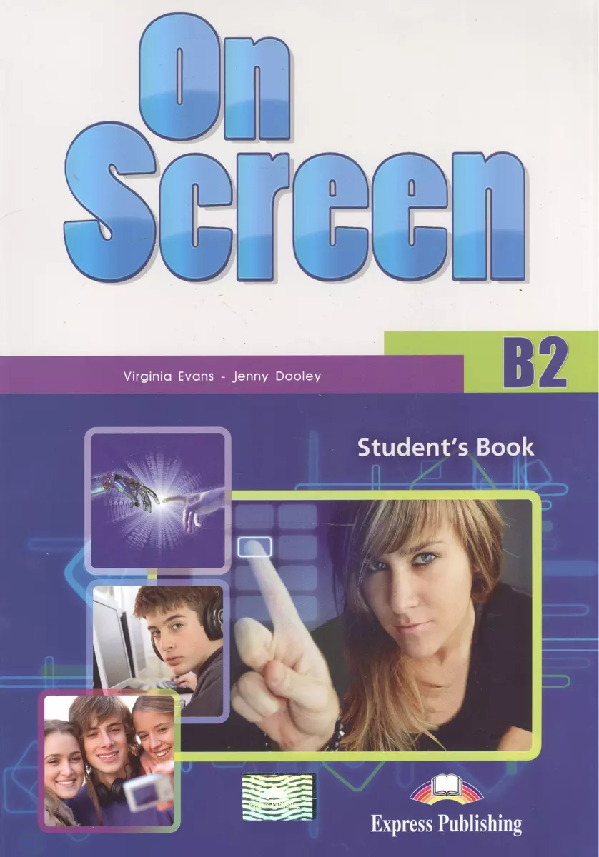 On Screen B2. Students Book. Учебник (Вирджиния Эванс) - купить книгу с  доставкой в интернет-магазине «Читай-город». ISBN: 978-1-4715-0101-2