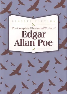 The Complete Illustrated Works of Edgar Allan Poe