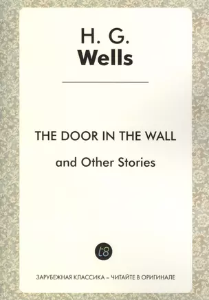 The Door in the Wall and Other Stories. Short story collections — 2430752 — 1