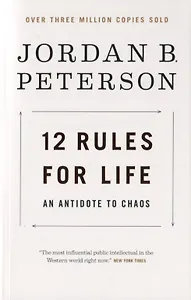 12 Rules for Life. An Antidote to Chaos