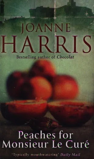 Книга Peaches for Monsieur le Cure (Chocolat 3) (Джоанн Харрис) — 1