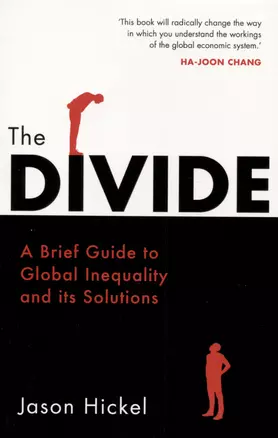 The Divide. A Brief Guide to Global Inequality and its Solutions — 2891175 — 1