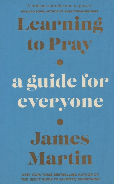 

Learning to Pray: A Guide for Everyone