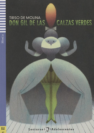 Don gil de las calzas verdes. Nivel 2 (A2) (+CD) — 2648858 — 1