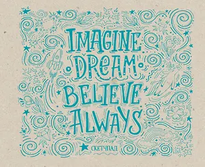 Imagine. Dream. Believe. Always. Скетчпад