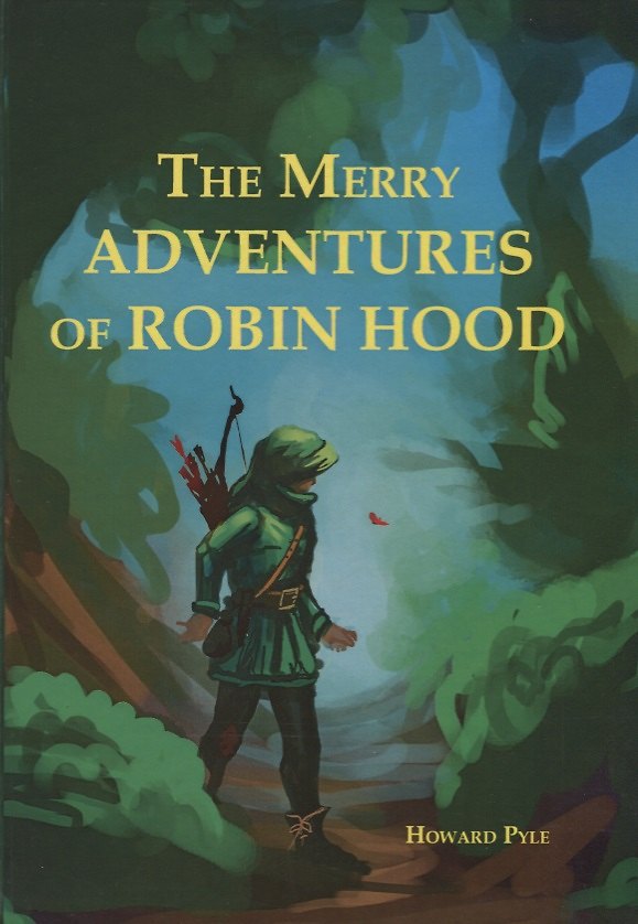 Книга The Merry Adventures Of Robin Hood = Веселая Приключения Робин Гуда: на англ.яз (Говард Пайл) — 1