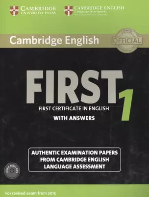 Cambridge English First 1 without Answers. First Certificate in English. Authentic Examination Papers from Cambridge English Language Assessment (+2CD) — 2566368 — 1