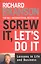 Screw it, Lets Do it: Lessons in Life — 2586487 — 1