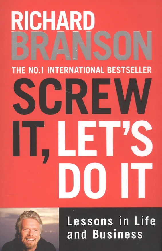 Книга Screw it, Lets Do it: Lessons in Life (Ричард Брэнсон) — 1