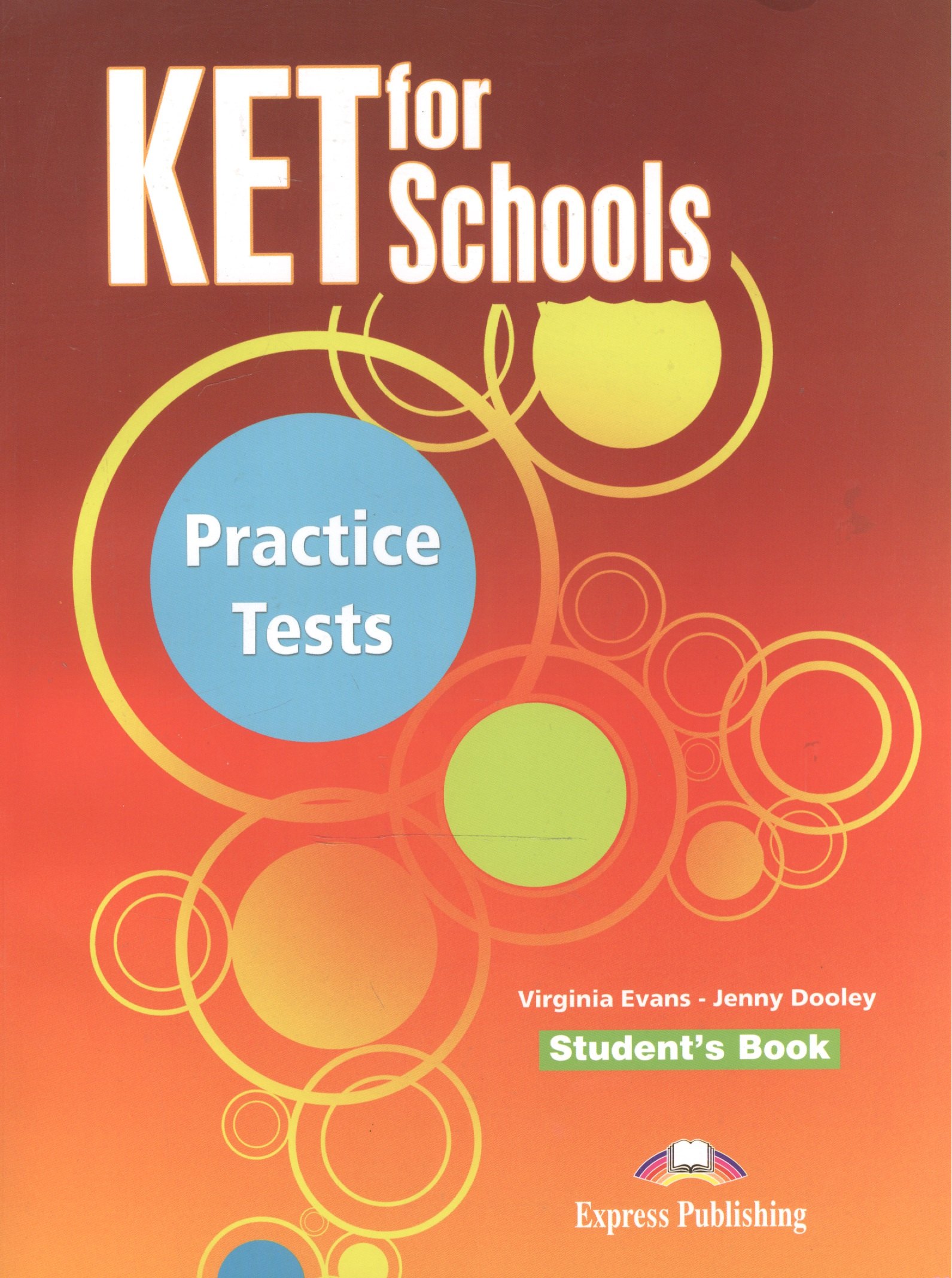

KET for Schools Practice Tests. Students Book. Учебник