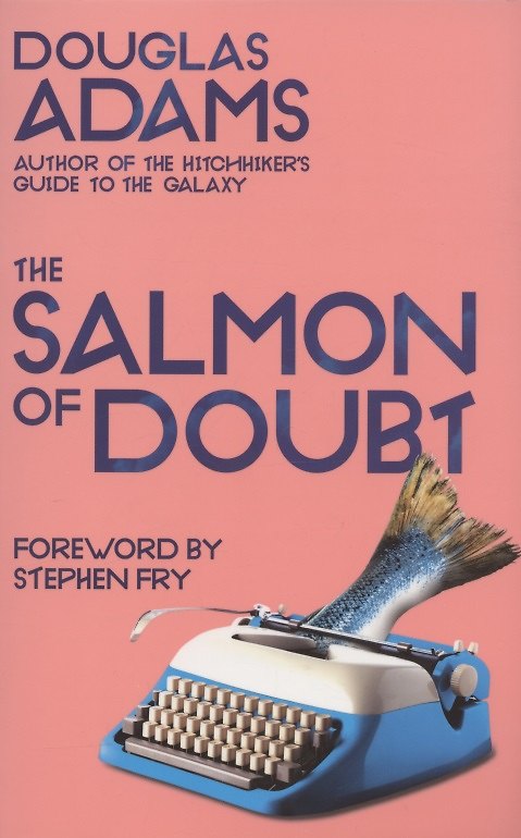 Книга The Salmon of Doubt (Дуглас Адамс) — 1