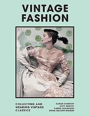 Vintage Fashion: Collecting and Wearing Designer Classics — 3028560 — 1