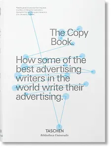 The Copy Book: How Some of the Best Advertising Writers in the World Write Their Advertising