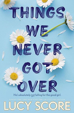 Книга Things We Never Got Over (Люси Скоур)