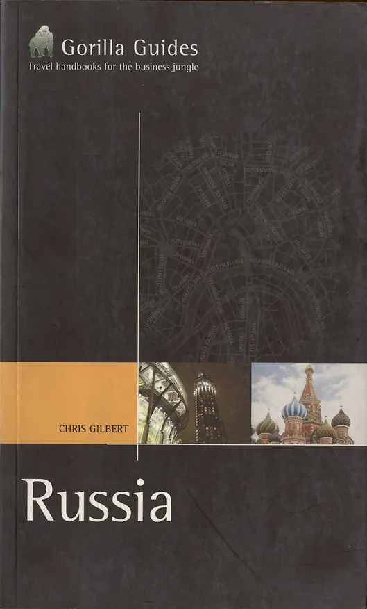 Книга Gorilla Guide: Russia The Business Travellers Handbook () — 1