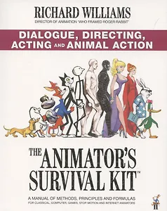 The Animators Survival Kit. Dialogue, Directing, Acting and Animal Action