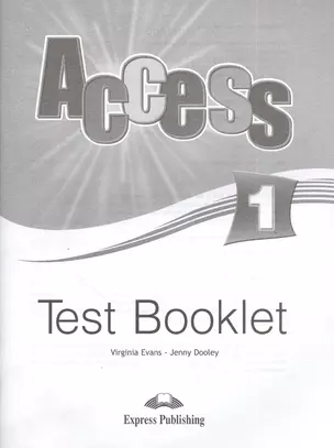 Access 1. Test Booklet. Сборник тестовых заданий и упраж. — 2381947 — 1