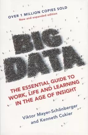 Big Data. The Essential Guide to Work, Life and Learning in the Age of Insight — 2724780 — 1