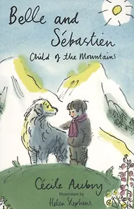 Belle and Sebastien The Child of Mountains