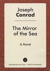 The Mirror of the Sea. A Novel