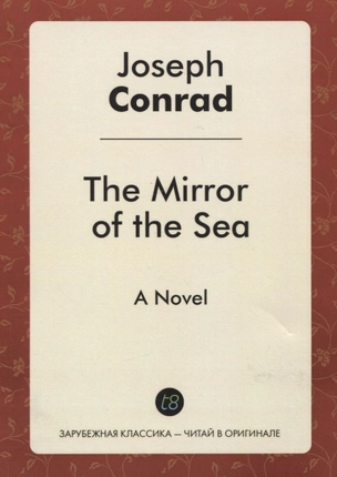 The Mirror of the Sea. A Novel — 314651 — 1