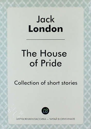 

The House of Pride. Сollections of short stories