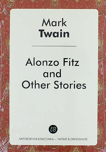 ΠΠ½ΠΈΠ³Π° Alonzo Fitz and Other Stories (Mark Twain) β 1