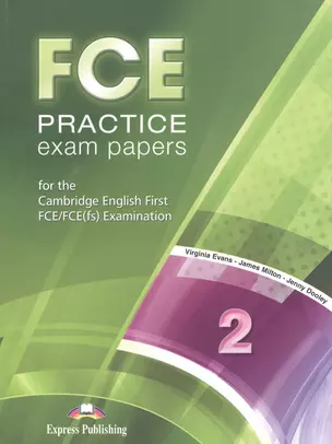 FCE Practice Exam Papers 2 for the Cambridge English First FCE/FCE(fs) Examination — 2532419 — 1