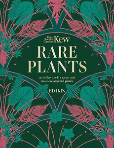 Kew: Rare Plants: The world`s unusual and endangered plants