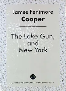 The Lake Gun, and New York