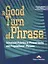 A Good Turn of Phrase Advanced Practice in Phrasal Verbs Prepositional Phrases — 2528494 — 1