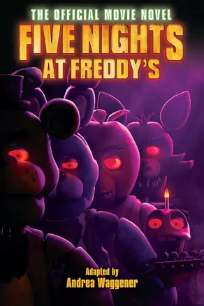 Five Nights at Freddy`s: The Official Movie Novel — 3038422 — 1