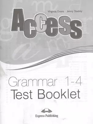 Access 1-4 Grammar Test Booklet (м) Dooley — 2529935 — 1