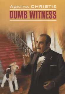 Безмолвный свидетель = Dumb witness : книга для чтения на английском языке
