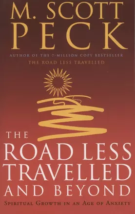 The Road Less Travelled And Beyond. Spiritual Growth in an Age of Anxiety — 2873300 — 1