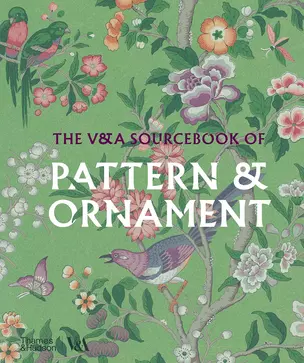 The V&A Sourcebook of Pattern and Ornament (V&A Museum) — 3028598 — 1