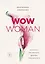 WOW Woman. Книга-коуч для женского здоровья и сексуальности — 2704068 — 1