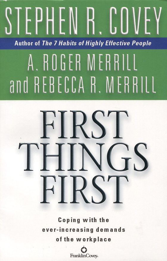 Книга First Things First (Stephen R. Covey) — 1