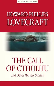 The Call of Cthulhu and the Other Mystery Stories / "Зов Ктулху" и другие мистические истори