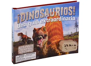 Dinosaurios! Una Guia Extraordinaria