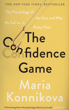 The Confidence Game : The Psychology of the Con and Why We Fall for It Every Time — 2890218 — 1