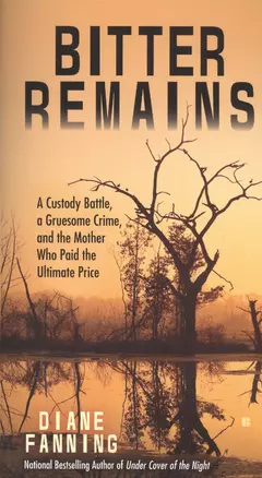 Bitter Remains: A Custody Battle, A Gruesome Crime, and the Mother Who Paid the Ultimate Price — 2520944 — 1