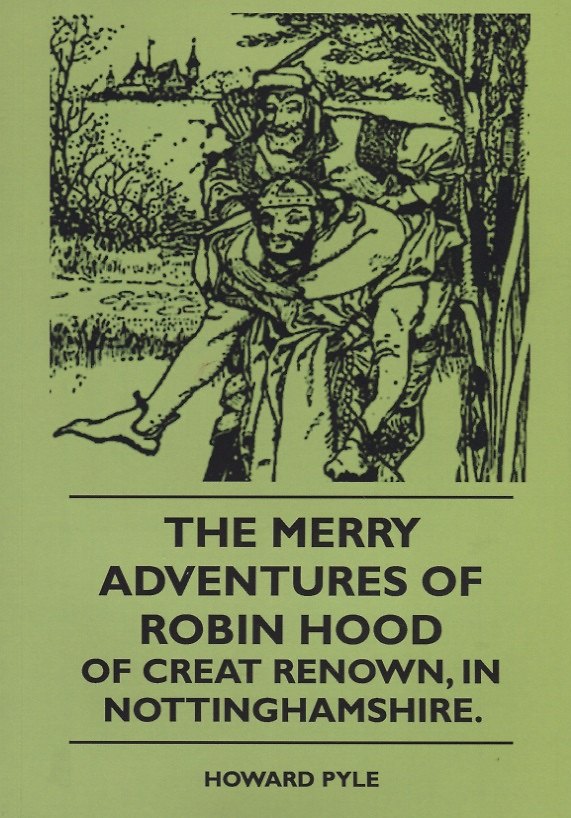 Книга The Merry Adventures Of Robin Hood Of Creat Renown, In Nottinghamshire (Говард Пайл) — 1